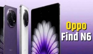 Oppo Find N6 phone in headlines before launch, amazing specifications seen in listing